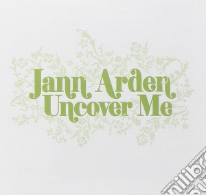 Jann Arden - Uncover Me cd musicale di Jann Arden