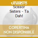 Scissor Sisters - Ta Dah! cd