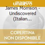 James Morrison - Undiscovered (Italian Version)