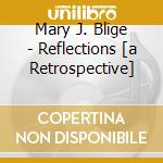 Mary J. Blige - Reflections [a Retrospective]