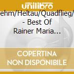 Boehm/Heltau/Quadflieg/... - Best Of Rainer Maria Rilkeprosa & Gedichte cd musicale di Boehm/Heltau/Quadflieg/...