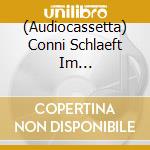 (Audiocassetta) Conni Schlaeft Im Kindergarten & Conni Geht In Den Zoo - Conni Schlaeft Im Kindergarten & Conni Geht In Den Zoo cd