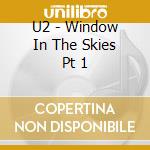 U2 - Window In The Skies Pt 1 cd musicale di U2