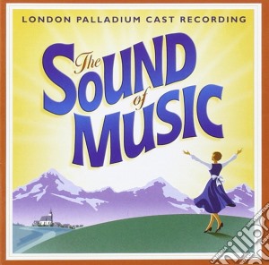 Rodgers & Hammerstein - The Sound Of Music (London Palladium Cast Album 2006) cd musicale di The Sound Of Music