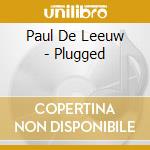 Paul De Leeuw - Plugged cd