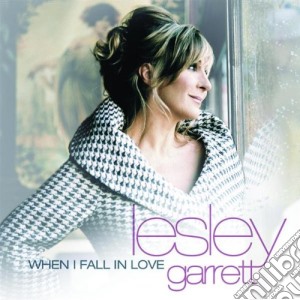 Lesley Garrett - When I Fall In Love cd musicale di Lesley Garrett