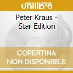 Peter Kraus - Star Edition cd musicale di Peter Kraus