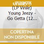 (LP Vinile) Young Jeezy - Go Getta (12 In.) (2 Mixes) (4 vinile