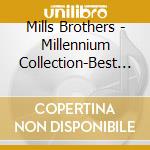 Mills Brothers - Millennium Collection-Best Of (Digipack) cd