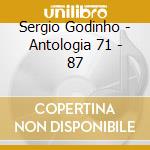Sergio Godinho - Antologia 71 - 87 cd musicale di Sergio Godinho