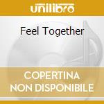Feel Together cd