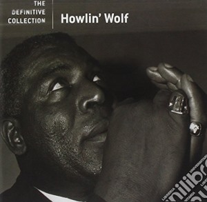 Howlin' Wolf - The Definitive Collection cd musicale di WOLF HOWLIN