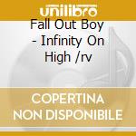 Fall Out Boy - Infinity On High /rv