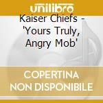 Kaiser Chiefs - "Yours Truly, Angry Mob"