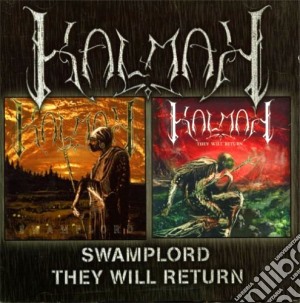 Kalmah - Swamplord / They Will Return (2 Cd) cd musicale di KALMAH