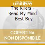 The Killers - Read My Mind - Best Buy cd musicale di The Killers