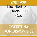 Eho Nterti Stin Kardia - 38 Clas cd