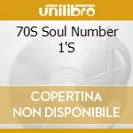 70S Soul Number 1'S cd musicale di Universal