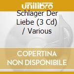Schlager Der Liebe (3 Cd) / Various cd musicale di V/a