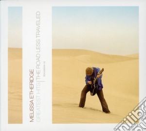 Melissa Etheridge - Greatest Hits: The Road Less Traveled cd musicale di Melissa Etheridge