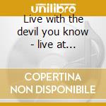 Live with the devil you know - live at grimey's 2006 - cd