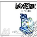 Le Mani - In Fondo cd