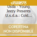 Usda - Young Jeezy Presents U.s.d.a.: Cold Summer cd musicale di Usda