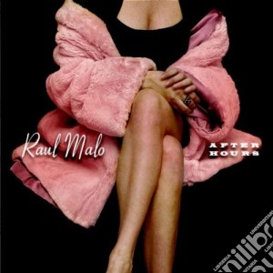 Raul Malo - After Hours cd musicale di Raul Malo