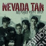 Nevada Tan - Niemand Hort Dich