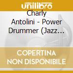 Charly Antolini - Power Drummer (Jazz Club) cd