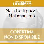 Mala Rodriguez - Malamarismo cd
