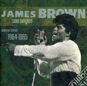 James Brown - Singles 3: 1964-1965 cd musicale di James Brown