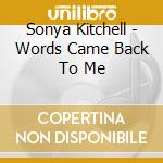 Sonya Kitchell - Words Came Back To Me cd musicale di Sonya Kitchell