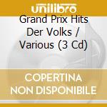 Grand Prix Hits Der Volks / Various (3 Cd) cd musicale di Koch Universal