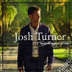 Josh Turner - Everything Is Fine cd musicale di Josh Turner
