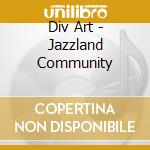 Div Art - Jazzland Community cd
