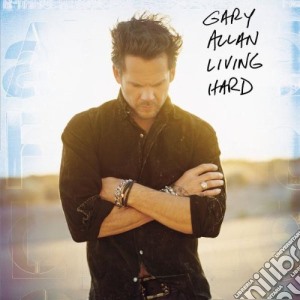 Gary Allan - Living Hard cd musicale di ALLAN GARY