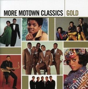 More Motown Classics Gold / Various cd musicale