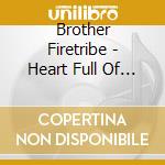 Brother Firetribe - Heart Full Of Fire cd musicale di Firetribe Brother