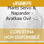 Martti Servo & Napander - Avatkaa Ovi! - Live cd
