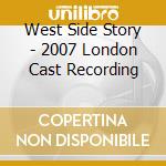 West Side Story - 2007 London Cast Recording cd