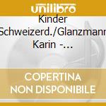 Kinder Schweizerd./Glanzmann Karin - Haexetrank Und Raeuber cd musicale