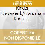 Kinder Schweizerd./Glanzmann Karin - Haexetrank Und Raeuber cd