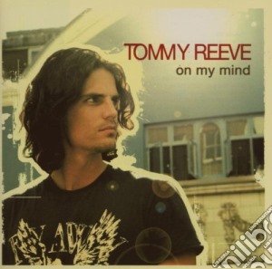 Tommy Reeve - On My Mind cd musicale di Tommy Reeve