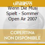 Wenn Die Musi Spielt - Sommer Open Air 2007 cd