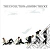Robin Thicke - The Evolution Of Robin Thicke cd musicale di Robin Thicke