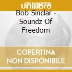 Bob Sinclar - Soundz Of Freedom cd