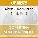 Akon - Konvicted (Ltd. Ed.) cd musicale di AKON