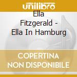 Ella Fitzgerald - Ella In Hamburg cd