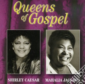 Shirley Caesar / Mahalia Jackson - Queens Of Gospel cd musicale di Shirley / Jackson,Mahalia Caesar